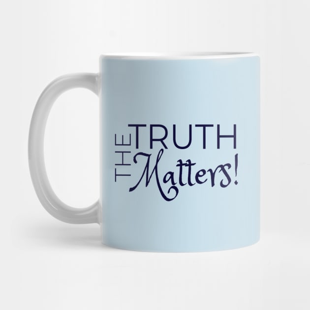 The Truth Matters! by DEWGood Designs